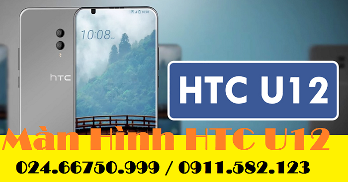 Thay Màn Hình HTC U12
