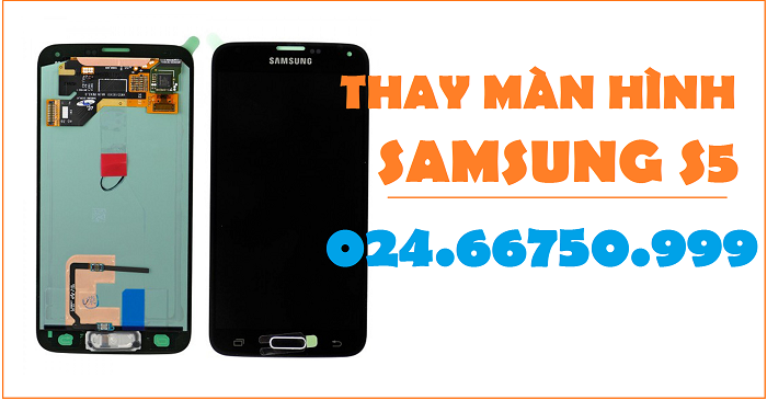 Thay màn hình điện thoại Samsung S5