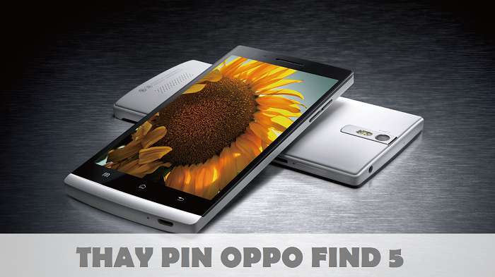 Thay Pin Oppo Find 5