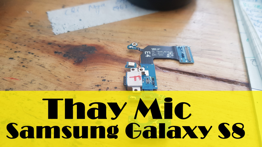 Mic Samsung S8, Thay Sửa Điện Thoại Samsung S8 Hỏng Mic Nghe Gọi