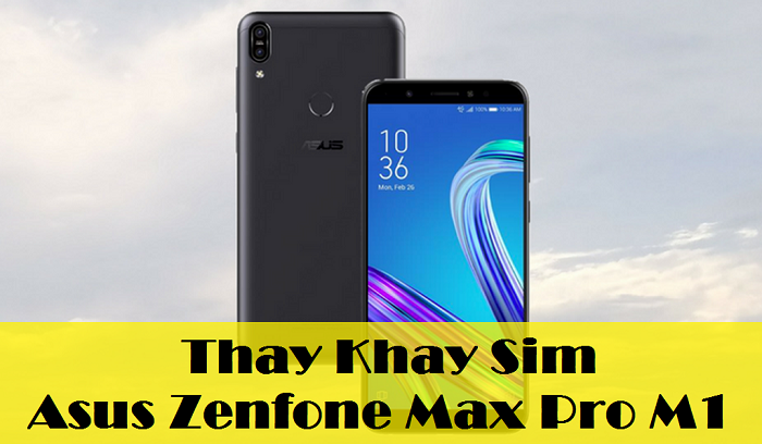 Thay Khay Sim Asus Zenfone Max Pro M1