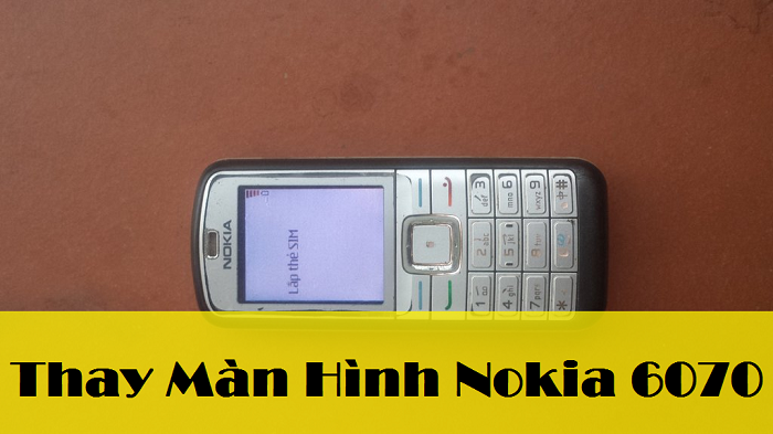 Thay Màn Hình Nokia 6070