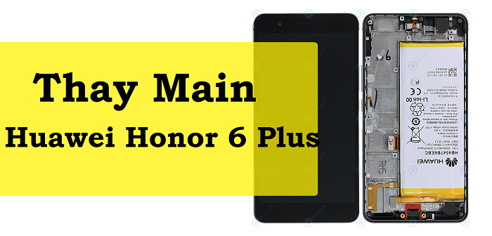 Thay Main Huawei Honor 6 Plus