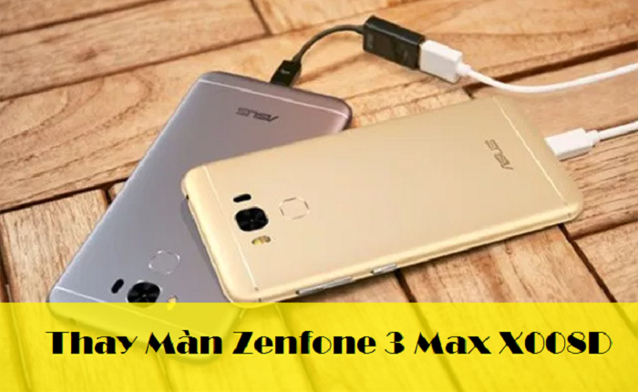 Thay Màn Hình Asus Zenfone 3 Max X008D