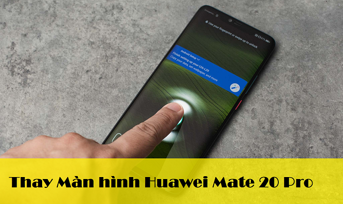 Thay Màn hình Huawei Mate 20 Pro