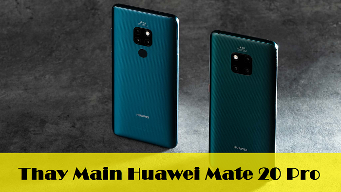 Thay Main Huawei Mate 20 Pro