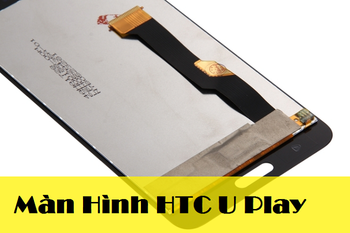 Thay Màn Hình HTC U Play