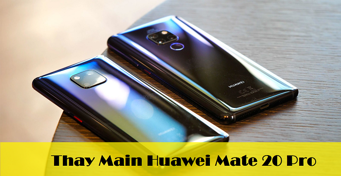 Thay Main Huawei Mate 20 Pro