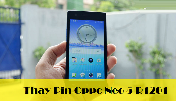 Thay Pin Oppo Neo 5 R1201