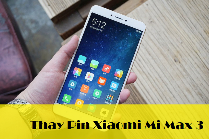 Thay Pin Xiaomi Mi Max 3