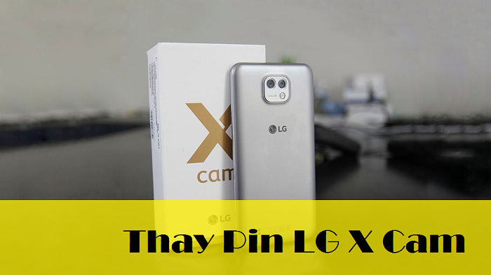 Thay Pin LG X Cam