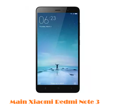 Main Xiaomi Redmi Note 3