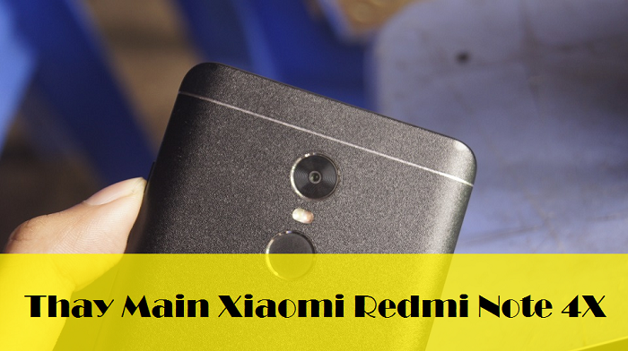 Thay Main Điện Thoại Xiaomi Redmi Note 4X