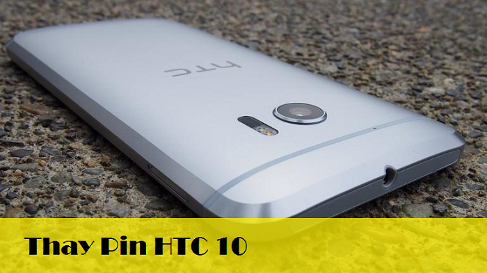 Thay Pin Điện Thoại HTC 10