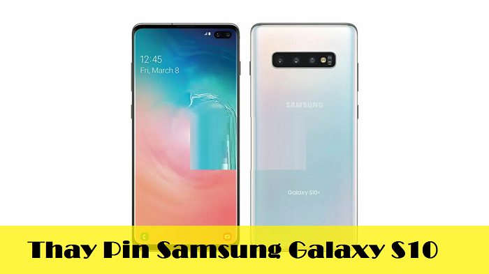Thay Pin Điện Thoại Samsung Galaxy S10