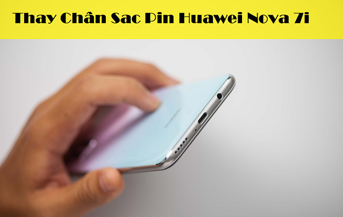 Thay Chân Sạc Pin Huawei Nova 7i