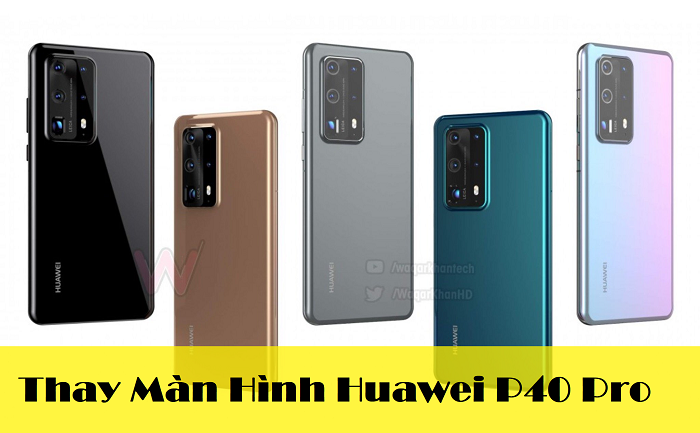 Thay Màn Hình Huawei P40 Pro