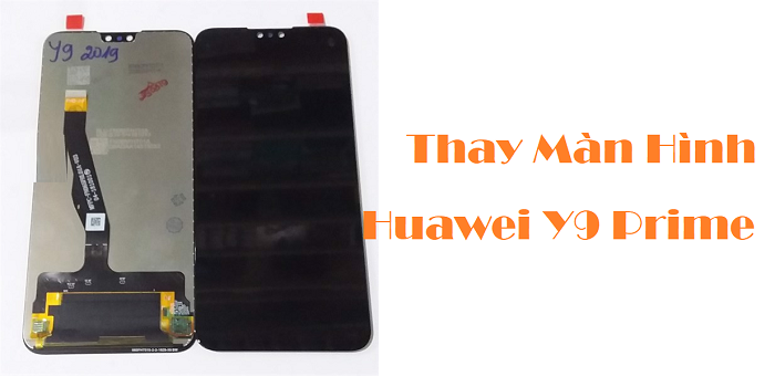 Thay Màn Hình Huawei Y9 Prime 2019