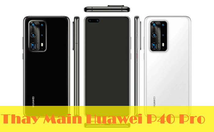 Thay Main Huawei P40 Pro