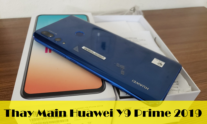 Thay Main Huawei Y9 Prime 2019