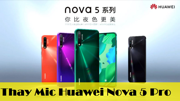 Thay Mic Huawei Nova 5 Pro