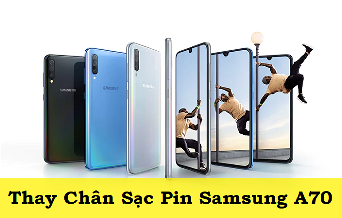 Thay Chân Sạc Pin Samsung A70