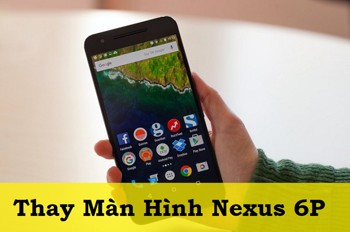 Thay Màn Hình Nexus 6P