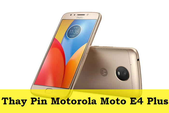 Thay Pin Motorola Moto E4 Plus