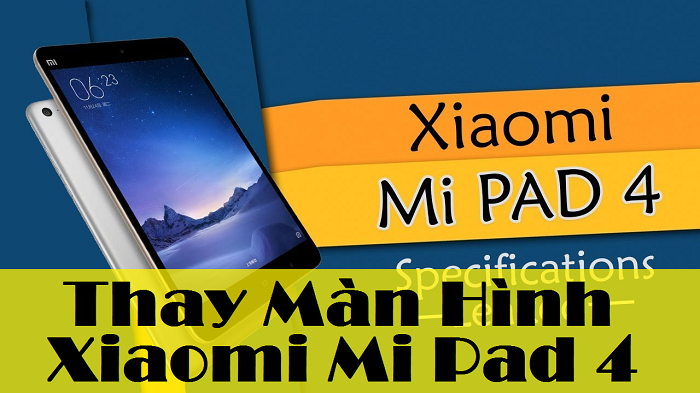 Thay màn hình Xiaomi Mi Pad 4