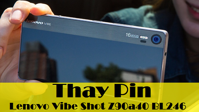 Thay Pin Lenovo Vibe Shot Z90a40 BL246