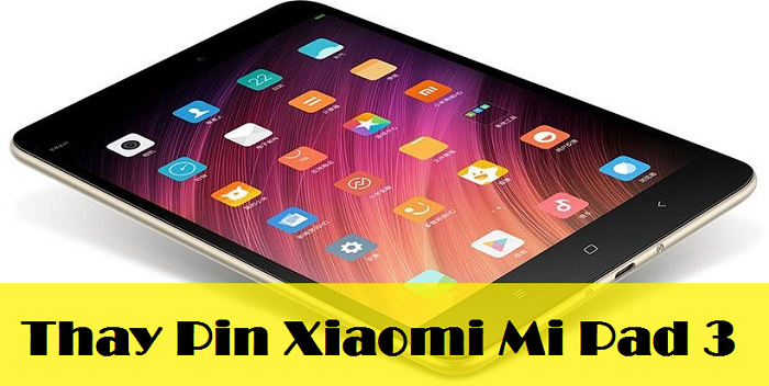 Thay Pin Xiaomi Mi Pad 3