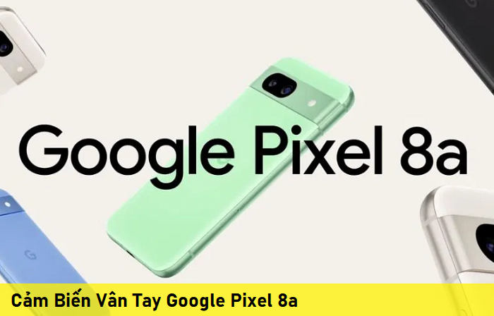 Cảm Biến Vân Tay Google Pixel 8a