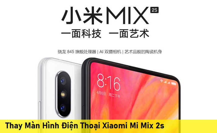 Thay Màn Hình Điện Thoại Xiaomi Mi Mix 2s