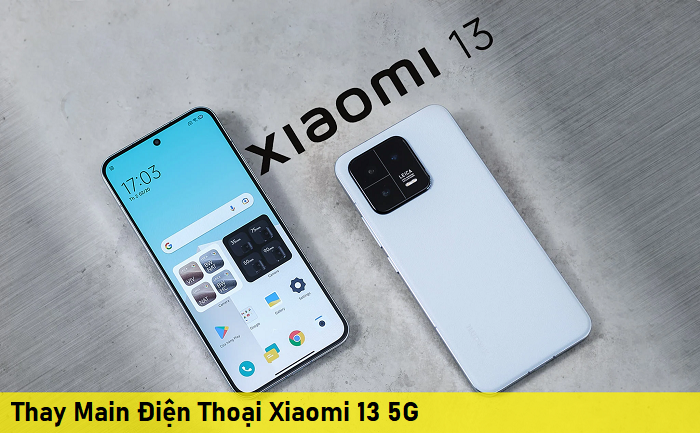 Thay Main Điện Thoại Xiaomi 13 5G