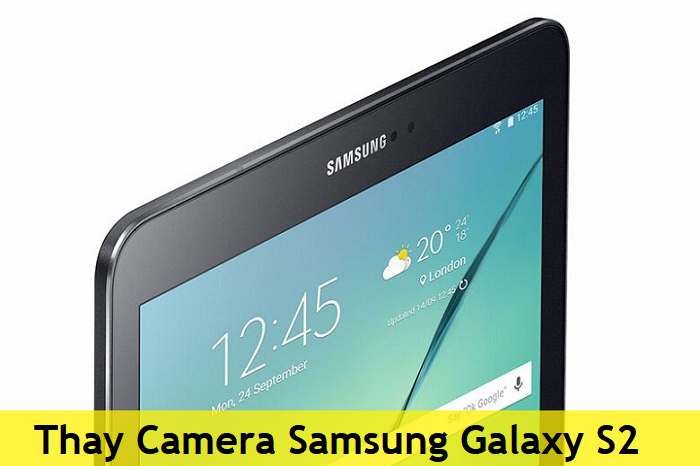 Thay camera Samsung Galaxy Tab S2 (T815)