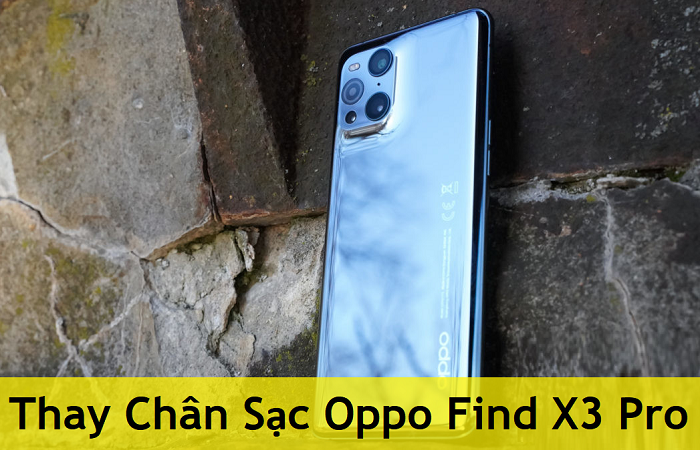 Thay Chân Sạc Oppo Find X3 Pro