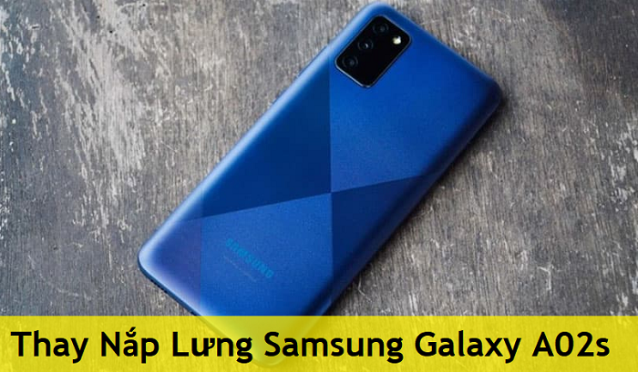 Thay Nắp Lưng Samsung Galaxy A02s