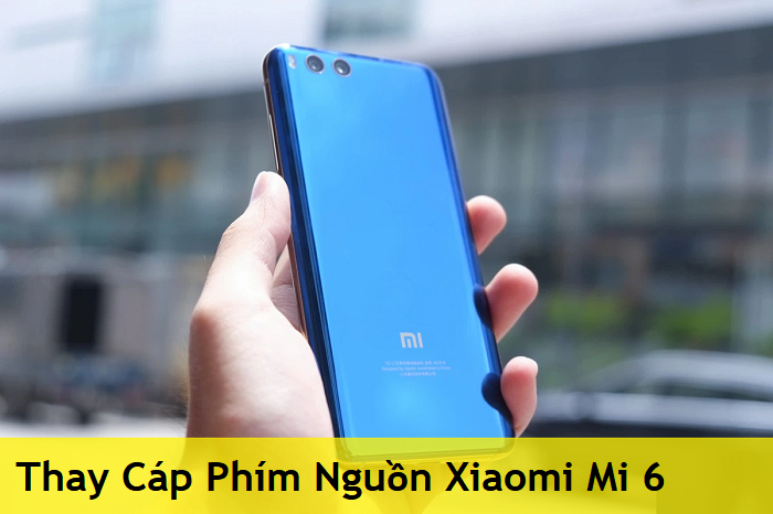 Thay Cáp Phím Nguồn Xiaomi Mi 6