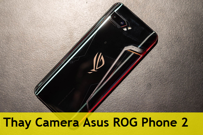 Thay Camera Asus ROG Phone 2