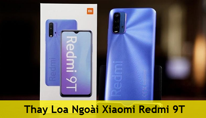 Thay Loa Ngoài Xiaomi Redmi 9T