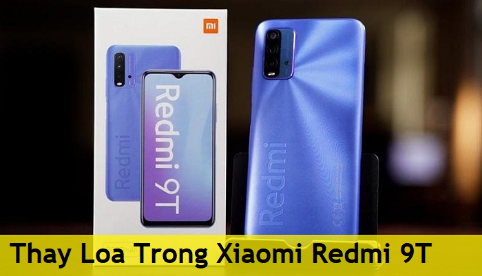 Thay Loa Trong Xiaomi Redmi 9T