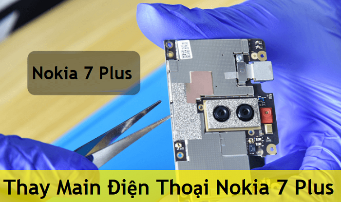 Thay Main Điện Thoại Nokia 7 Plus