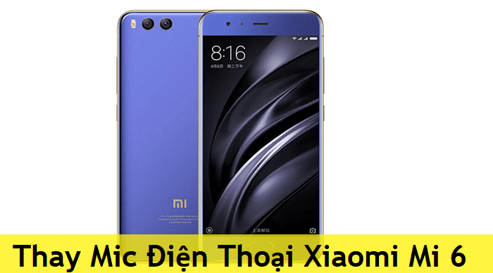 Thay Mic Điện Thoại Xiaomi Mi 6