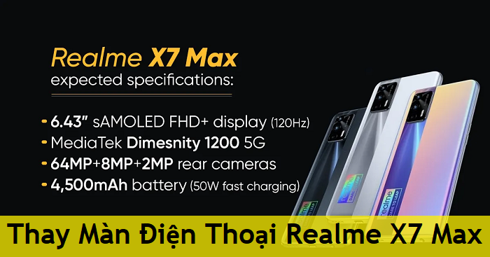Thay Màn Hình Điện Thoại Realme X7 Max