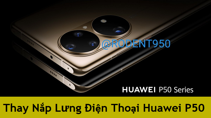 Thay Nắp Lưng Điện Thoại Huawei P50