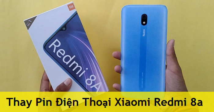 Thay Pin Điện Thoại Xiaomi Redmi 8a