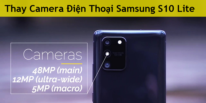 Thay Camera Điện Thoại Samsung S10 Lite