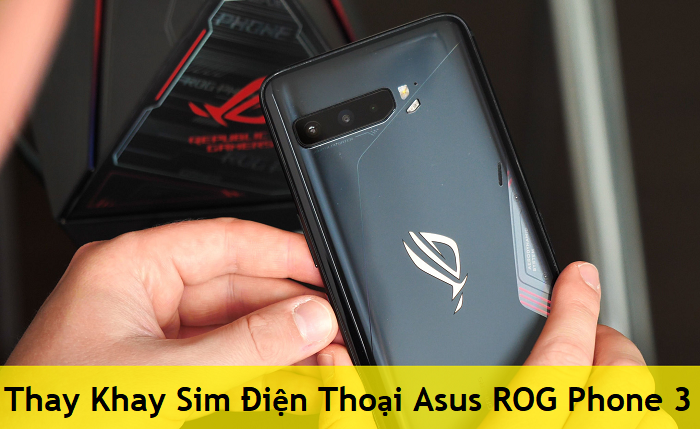 Thay Khay Sim Điện Thoại Asus ROG Phone 3