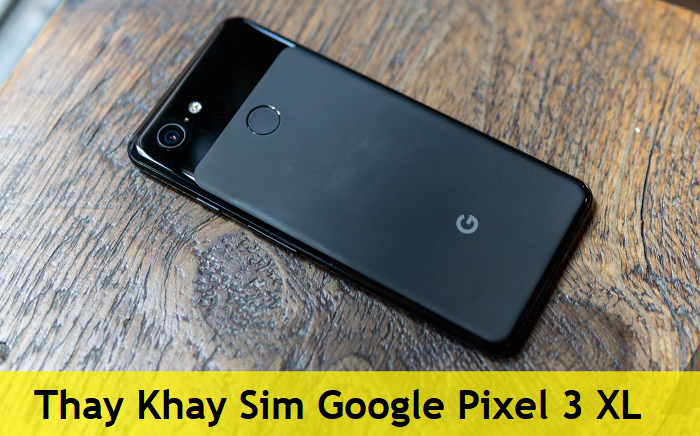 Thay Khay Sim Google Pixel 3 XL