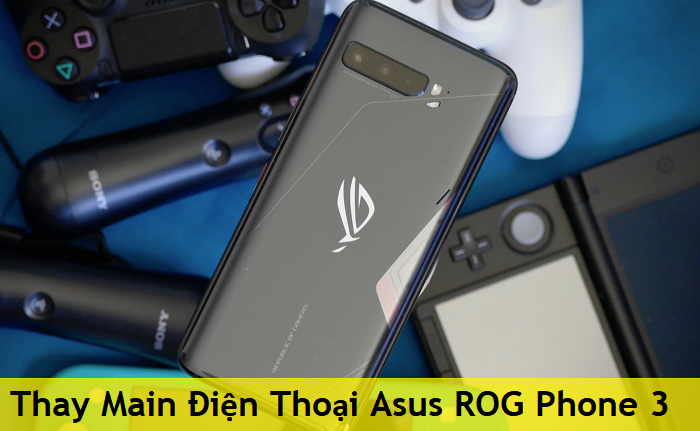 Thay Main Điện Thoại Asus ROG Phone 3